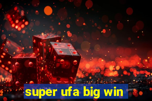 super ufa big win